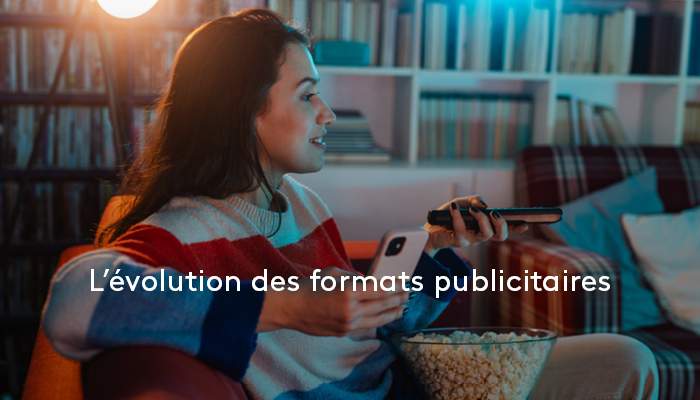 L'évolution des formats publicitaires