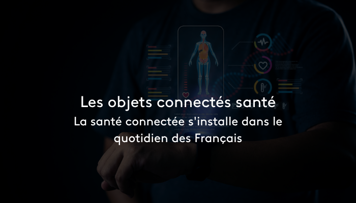 Les Français et les objets connectés santé